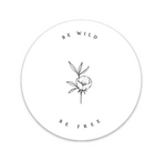 Be Wild Be Free Sticker