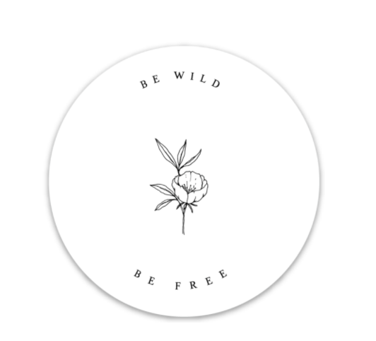 Be Wild Be Free Sticker