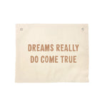 Dreams Really Do Come True Canvas Wall Hanging