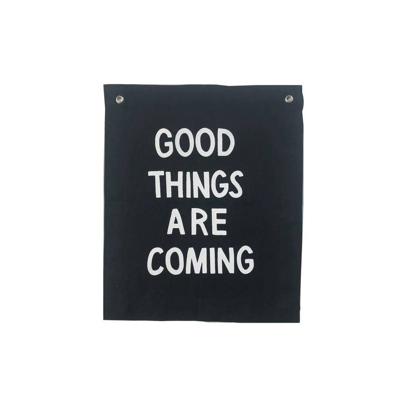 Black and white canvas wall hanging. Good things are coming