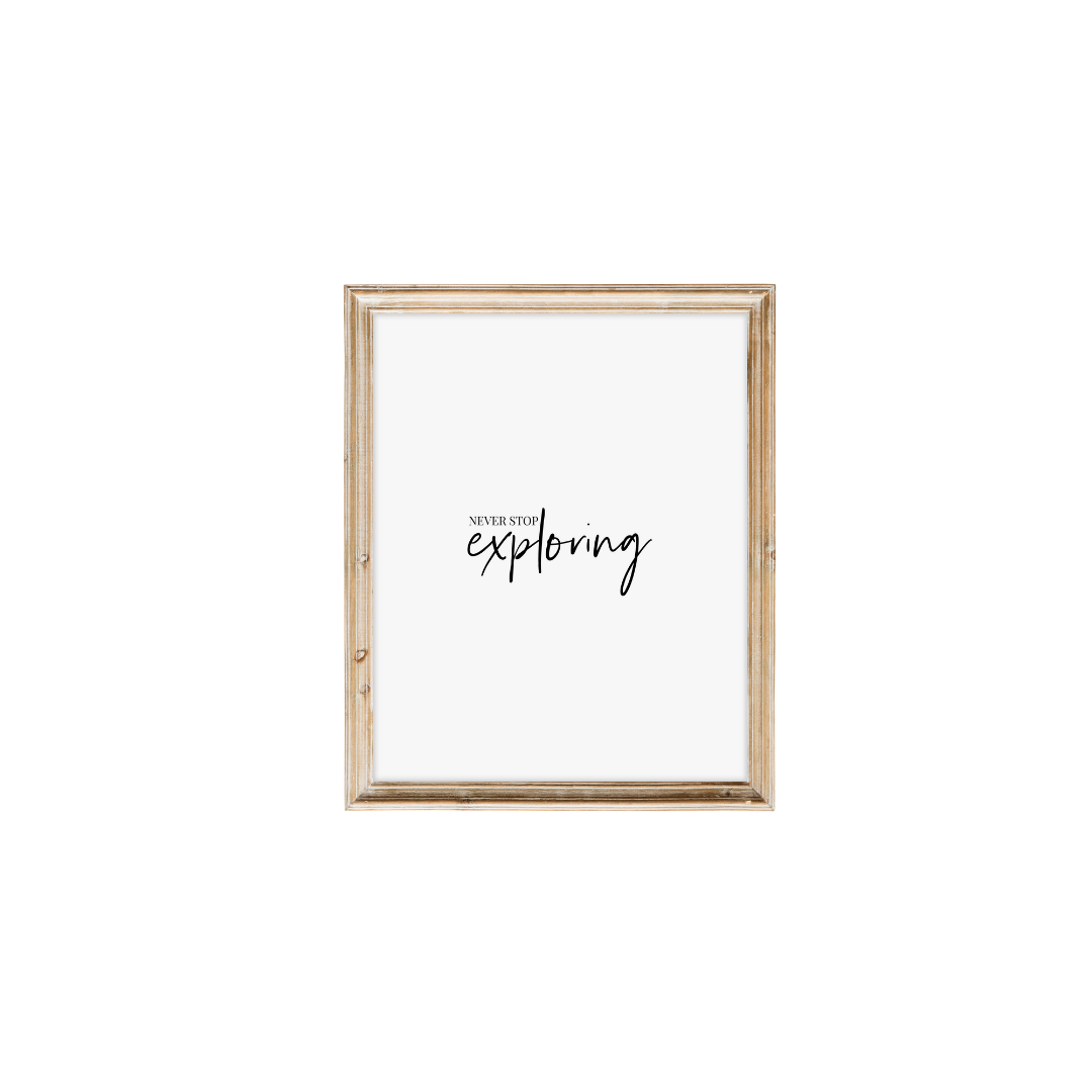 Never Stop Exploring Print