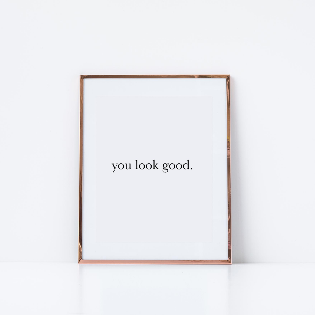 Pink Lemon Decor, Pink Lemon Decor Print, digital prints, digital print, home décor print, home décor prints, print image, printable, Pink Lemon Decor You Look Good Print, you look good print, you look good printable